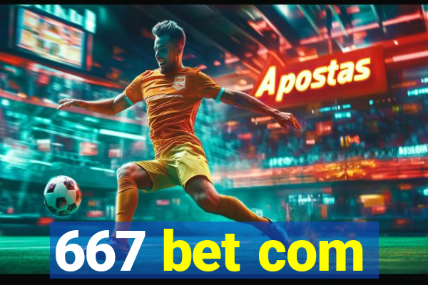 667 bet com